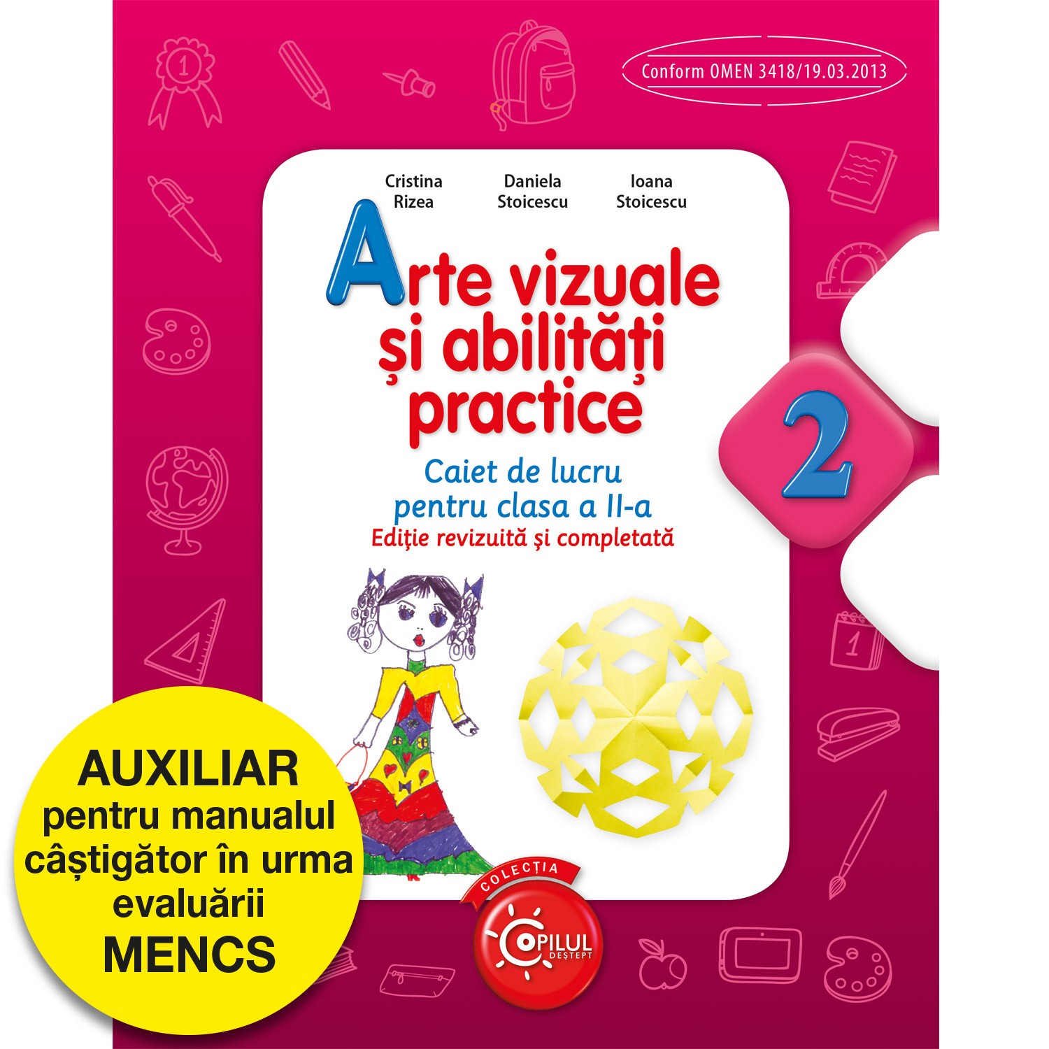 Arte vizuale si abilitati practice - Caiet de lucru, Clasa a II-a | ​Cristina Rizea, Daniela Stoicescu, Ioana Stoicescu​