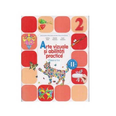 Arte vizuale si abilitati practice. Manual pentru clasa a II-a. Semestrul II (contine CD) | ​Daniela Stoicescu, Ioana Stoicescu, Cristina Rizea ​