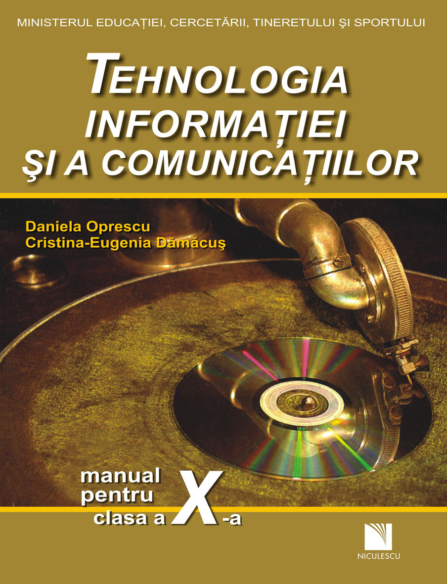 Tehnologia informatiei si a comunicatiilor - Manual | Daniela Oprescu, Cristina Eugenia Damacus