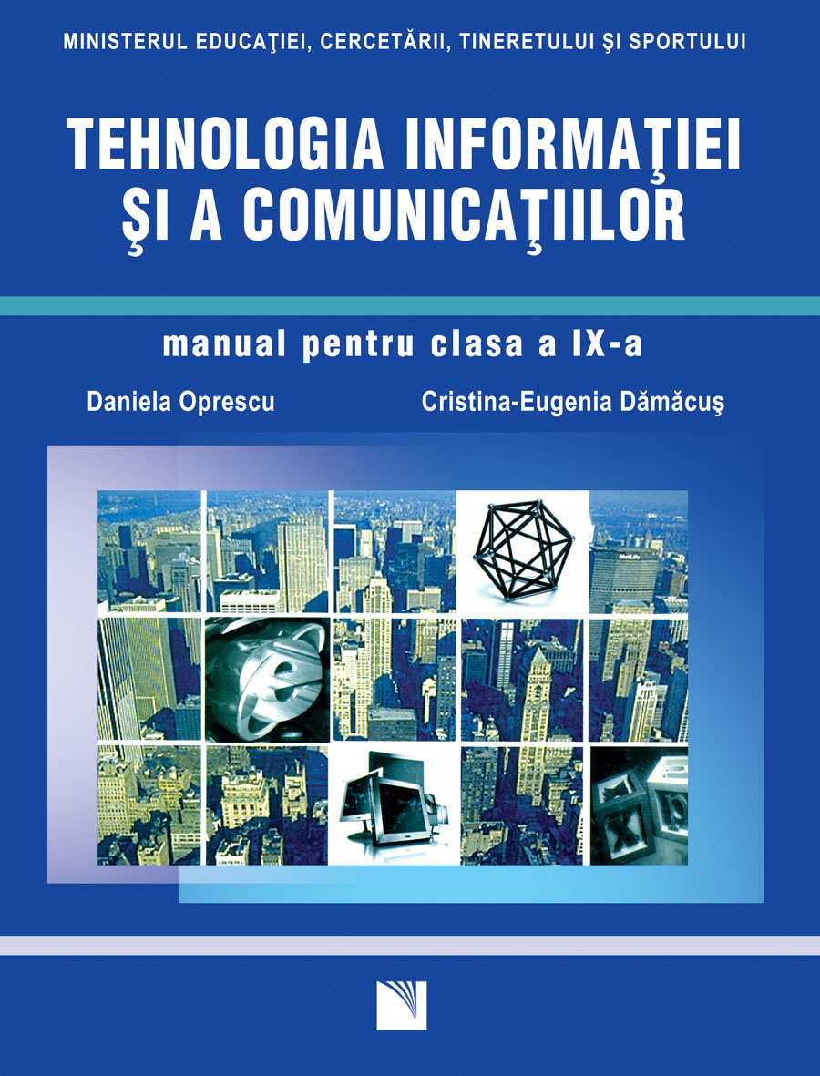 Tehnologia informatiei si a comunicatiilor - Manual | Daniela Oprescu, Cristina Eugenia Damacus