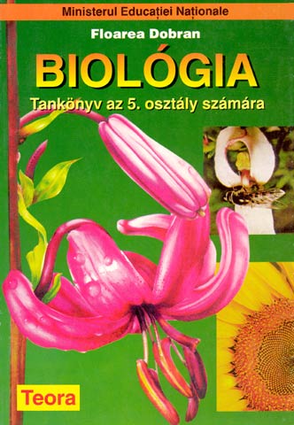 Biologie pentru clasa a V-a - limba maghiara | Floarea Dobran