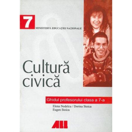 Cultura civica. Ghidul profesorului clasa a VII-a | ​Elena Nedelcu, Dorina Stoica, Eugen Stoica​