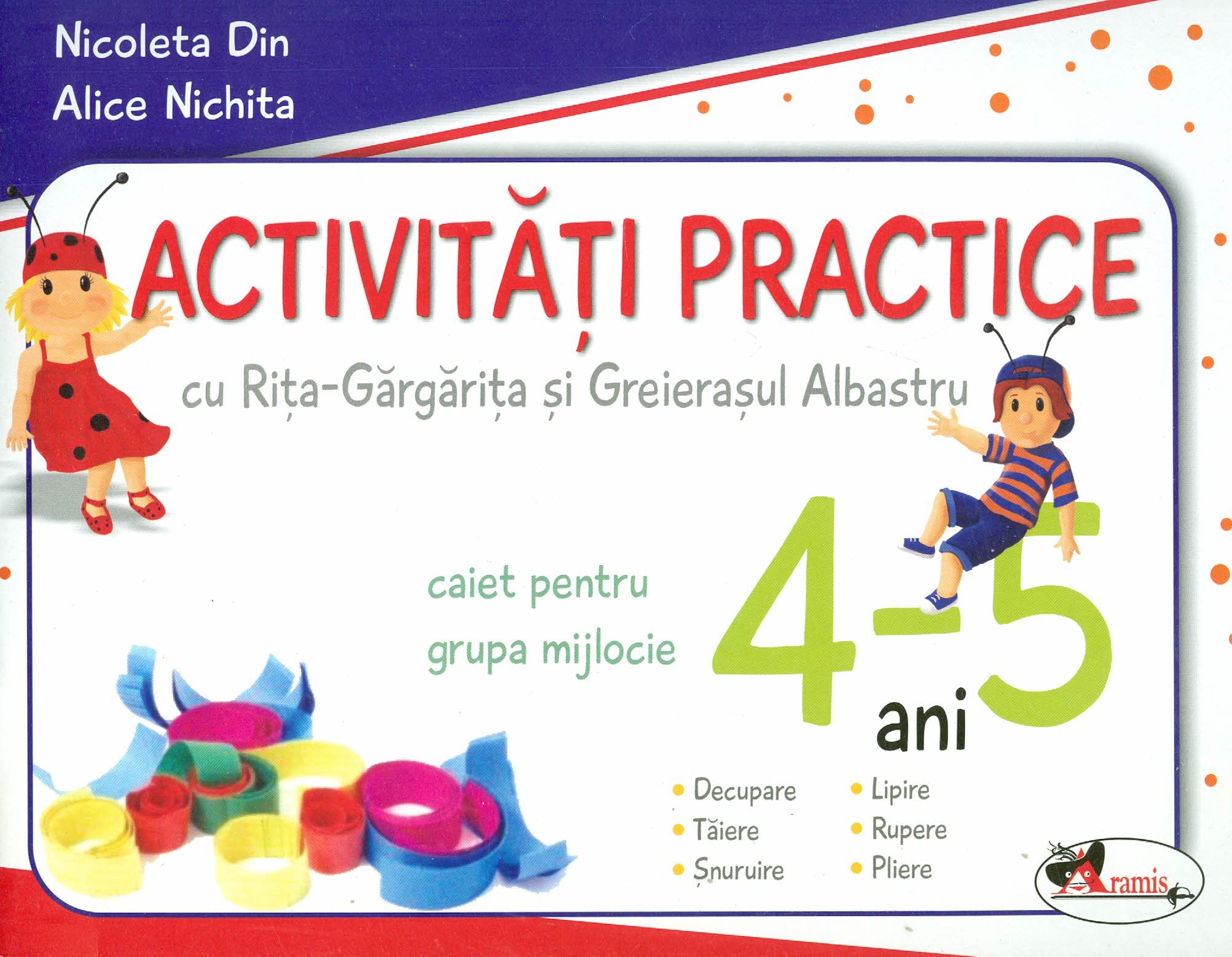 Activitati practice cu Rita-Gargarita si Greierasul Albastru, pentru grupa mijlocie 4-5 ani | Alice Nichita, Nicoleta Din