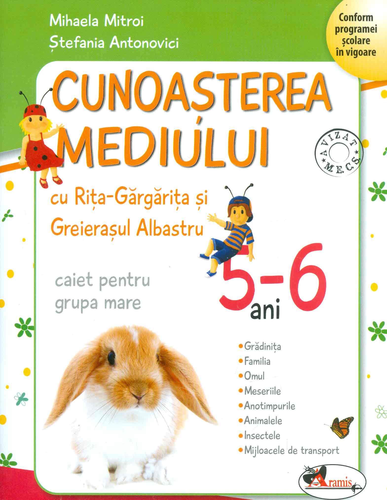 Cunoasterea mediului cu Rita-Gargarita si Greierasul Albastru. Caiet pentru grupa mare, 5-6 ani | Mihaela Mitroi, Stefania Antonovici