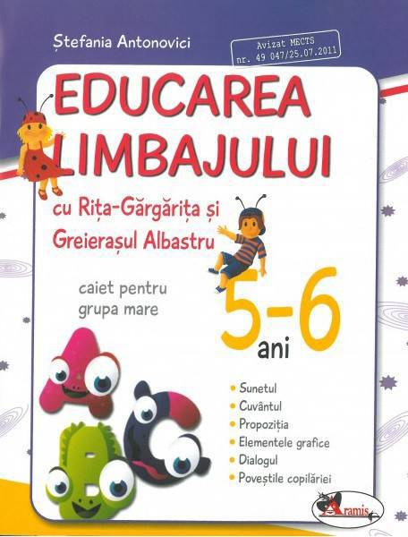 Educarea limbajului cu Rita Gargarita si Greierasul Albastru. Caiet pentru grupa mare, 5-6 ani | Stefania Antonovici