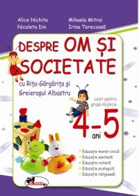 Despre om si societate cu Rita Gargarita si Greierasul Albastru, 4-5 ani | Alice Nichita, Mihaela Mitroi, Nicoleta Din, Irina Terecoasa