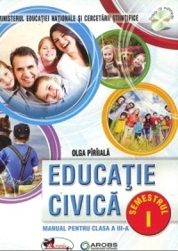 Educatie civica - Manual pentru clasa a III-a | Olga Piriiala