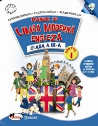 Limba moderna- engleza. Manual pentru clasa a III-a | Cristina Johnson, Cristina Dragoi, Sarah Winslow