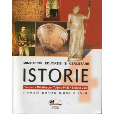 Manual Istorie clasa a IV-a | Cleopatra Mihailescu, Tudora Pitila, Steluta Vlad
