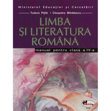 Manual Limba si literatura romana pentru clasa a IV-a | Tudora Pitila, Cleopatra Mihailescu