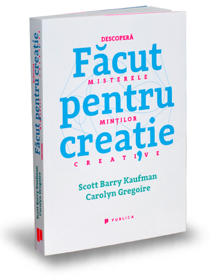 Facut pentru creatie | Carolyn Gregiore, Scott Barry Kaufman