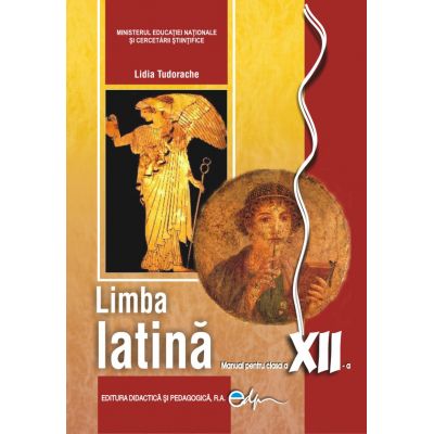 Limba latina, manual pentru clasa a XII-a | Lidia Tudorache