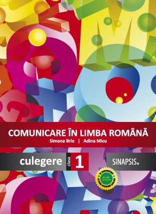 Comunicare in limba romana. Culegere pentru clasa I | Adina Micu, Simona Brie