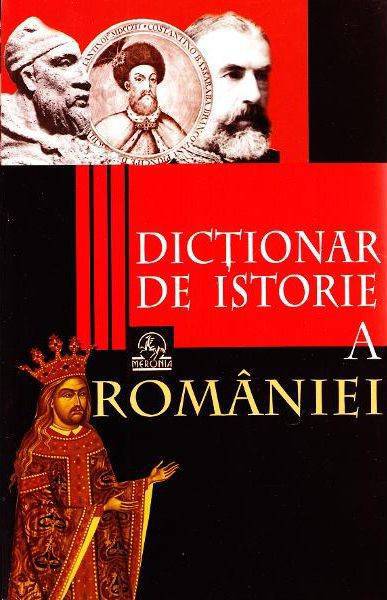 Dictionar de istorie a Romaniei | Vasile Marculet, Stan Stoica carturesti.ro imagine 2022