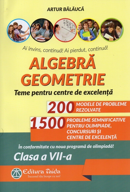 Algebra. Geometrie. Teme pentru centre de excelenta. Clasa a VII-a | Artur Balauca