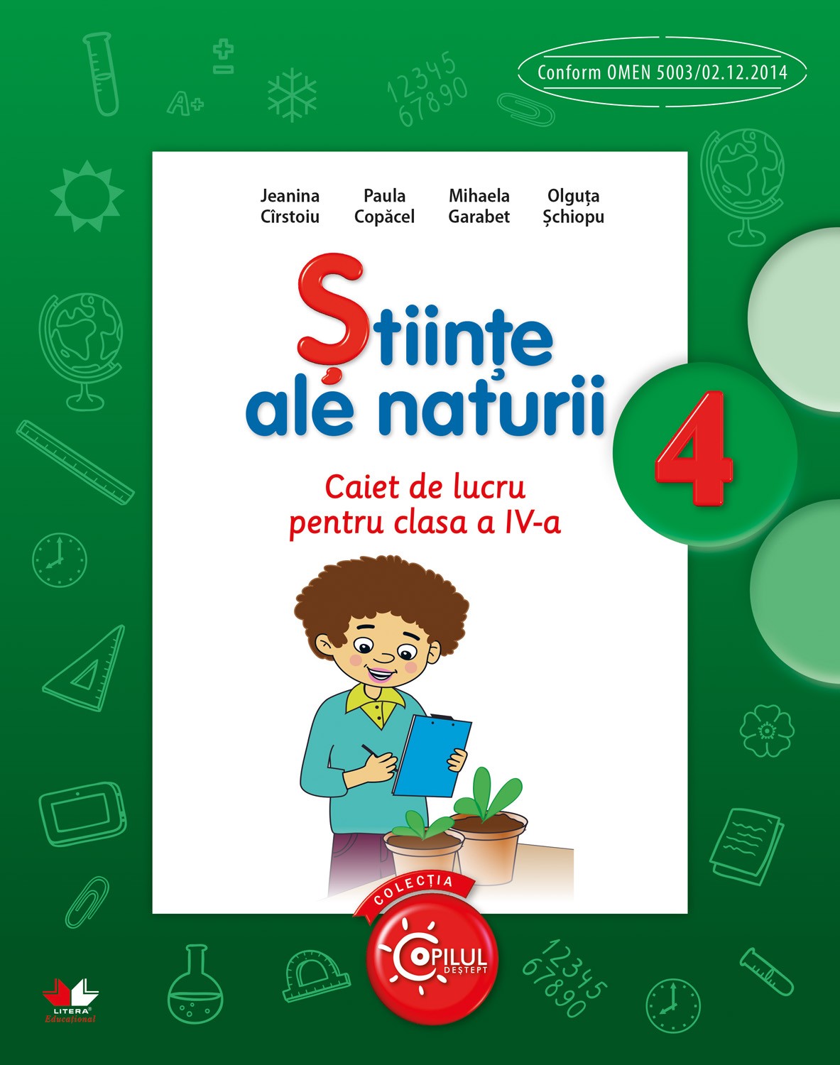 Stiinte ale naturii - Caiet de lucru, Clasa a IV-a | Mihaela Garabet, Jeanina Carstoiu, Paula Copacel, Olguta Schiopu