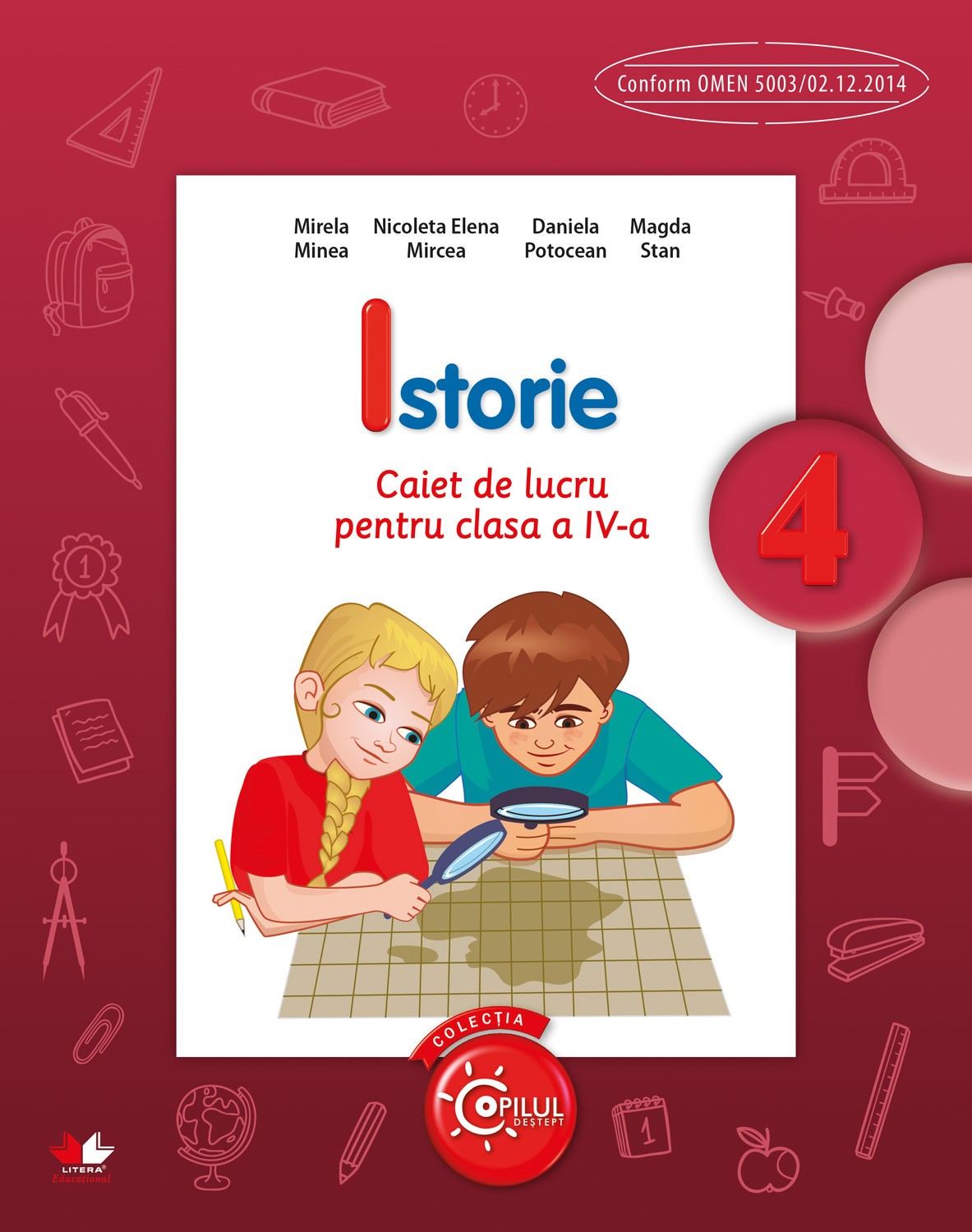 Istorie - Caiet de lucru, Clasa a IV-a | Daniela Potocean, Magda Stan, Mirela Minea, Nicoleta E. Mircea