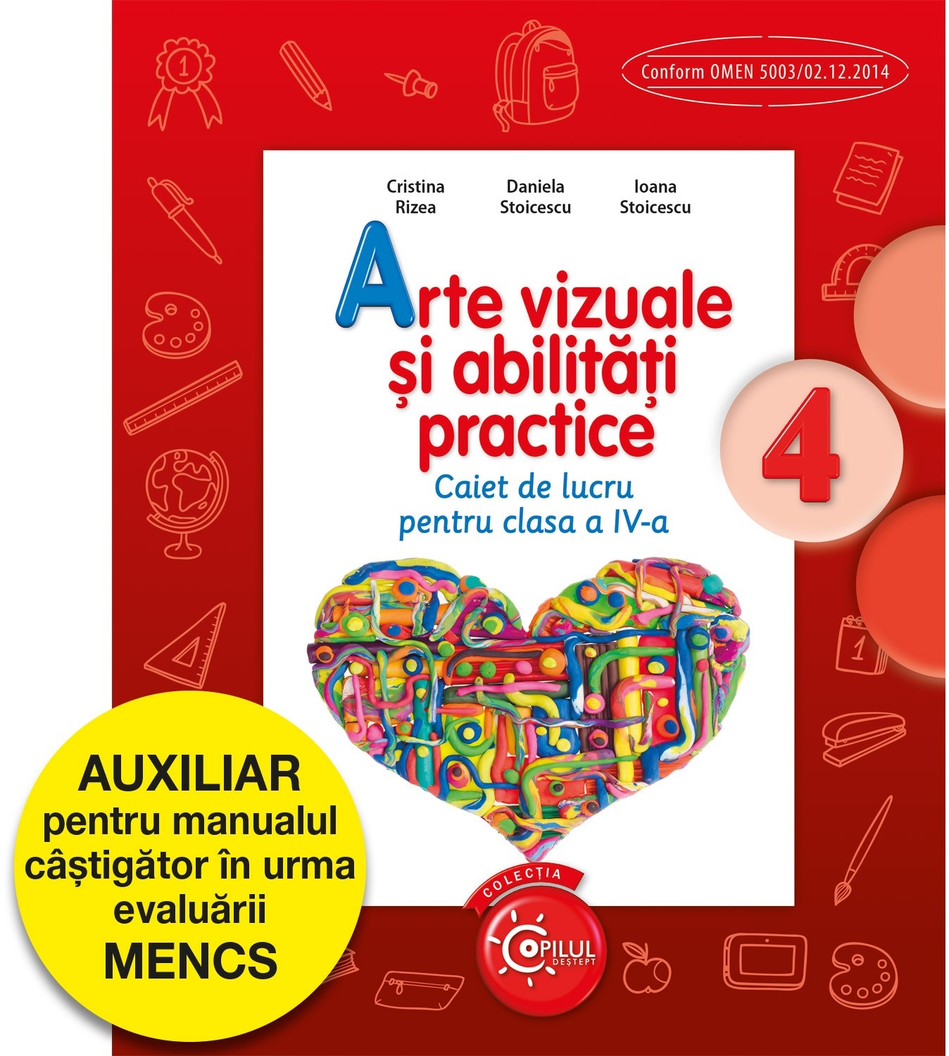 Arte vizuale si abilitati practice - Caiet de lucru, Clasa a IV-a | Daniela Stoicescu, Ioana Stoicescu, Cristina Rizea ​