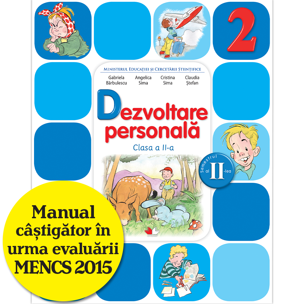Dezvoltare personala - Clasa a II-a, semestrul II | Gabriela Barbulescu, ​Angelica Sima, Cristina Sima, Claudia Stefan