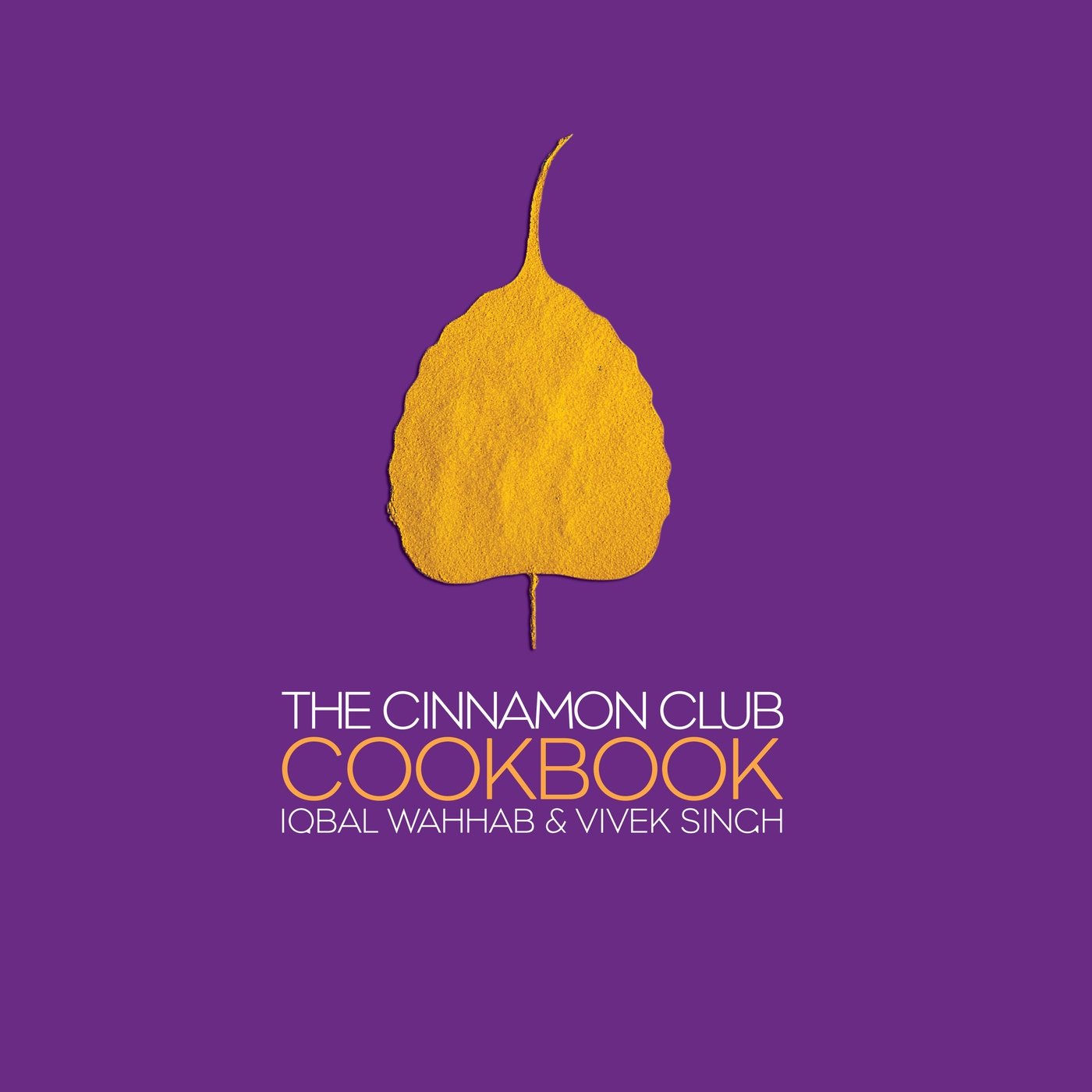 The Cinnamon Club Cookbook | Iqbal Wahhab, Vivek Singh