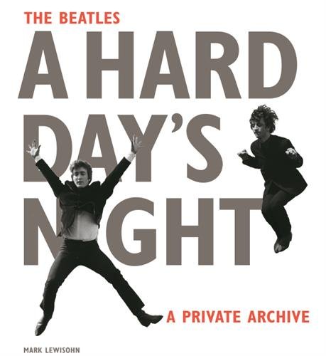 The Beatles A Hard Day\'s Night | Mark Lewisohn