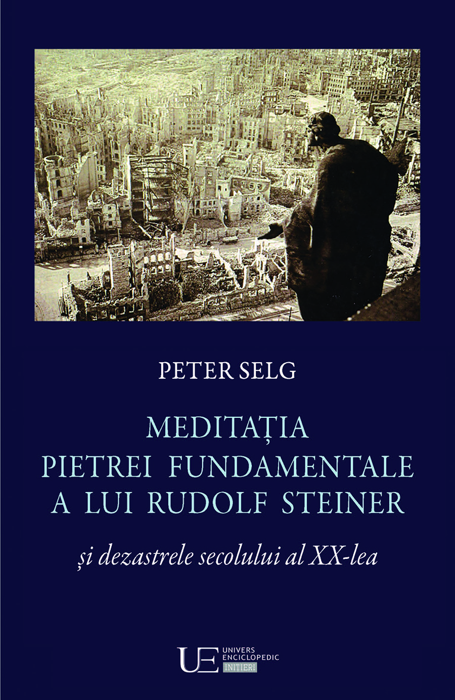 Meditatia Pietrei Fundamentale a lui Rudolf Steiner | Peter Selg