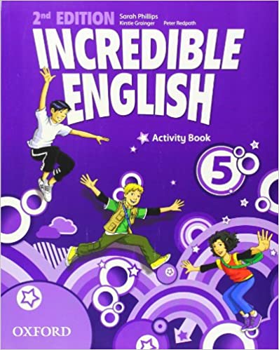 Incredible English 5 - Activity Book | Sarah Phillips, Peter Redpath