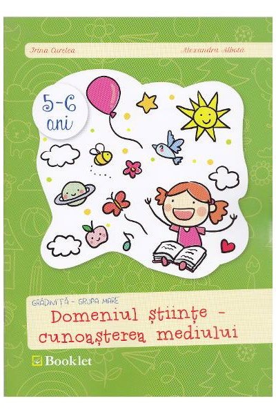 Domeniul stiinte – cunoasterea mediului. 5-6 ani/ grupa mare | Irina Curelea (5-6 2022