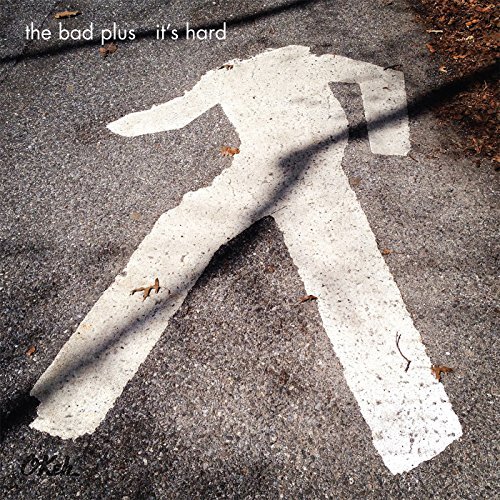 It's Hard | The Bad Plus