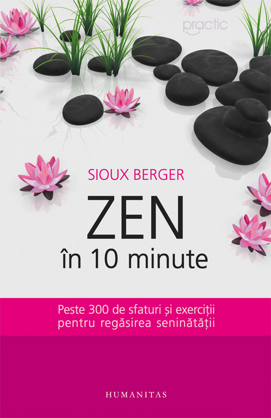 Zen in 10 minute | Sioux Berger carturesti.ro imagine noua