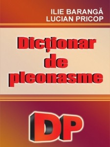 Dictionar de pleonasme | Ilie Baranga, Lucian Pricop Cartex imagine 2021
