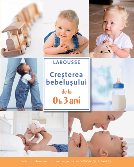 Cresterea bebelusului de la 0 la 3 ani | Larousse