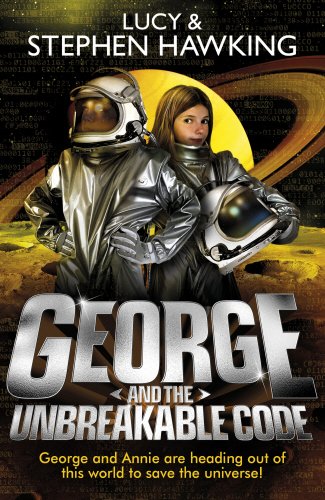 George and the Unbreakable Code | Lucy Hawking , Stephen Hawking