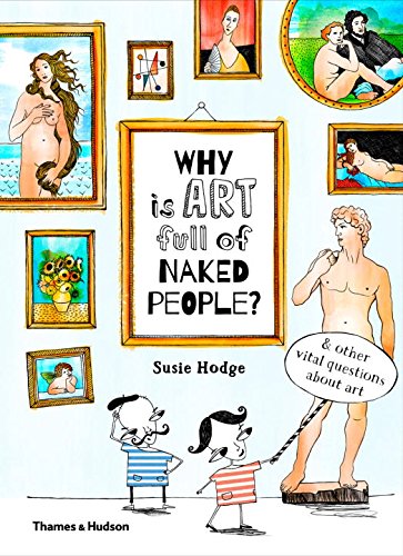 Why is art full of naked people? | Susie Hodge, Claire Goble