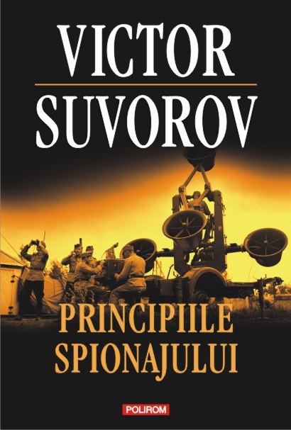Principiile spionajului | Victor Suvorov