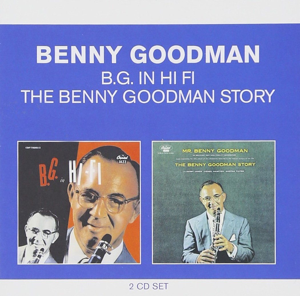 Classic Albums: The Benny Goodman Story / B.G. in Hi Fi | Benny Goodman