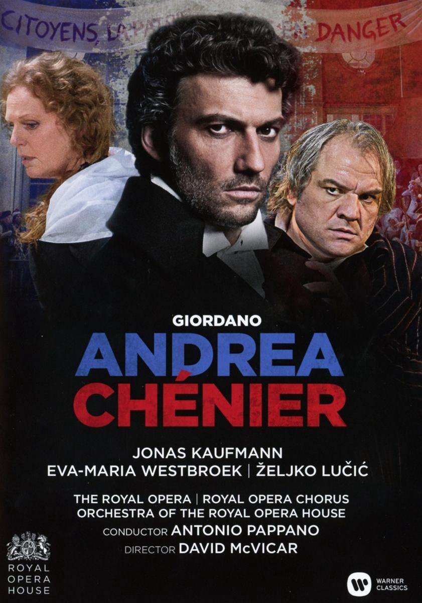 Giordano - Andrea Chenier | Jonas Kaufmann, Eva-Maria Westbroek, Zeljko Lucic - 1 | YEO