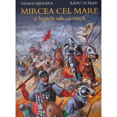 Mircea cel Mare si Luptele sale cu Turcii | Neagu Djuvara
