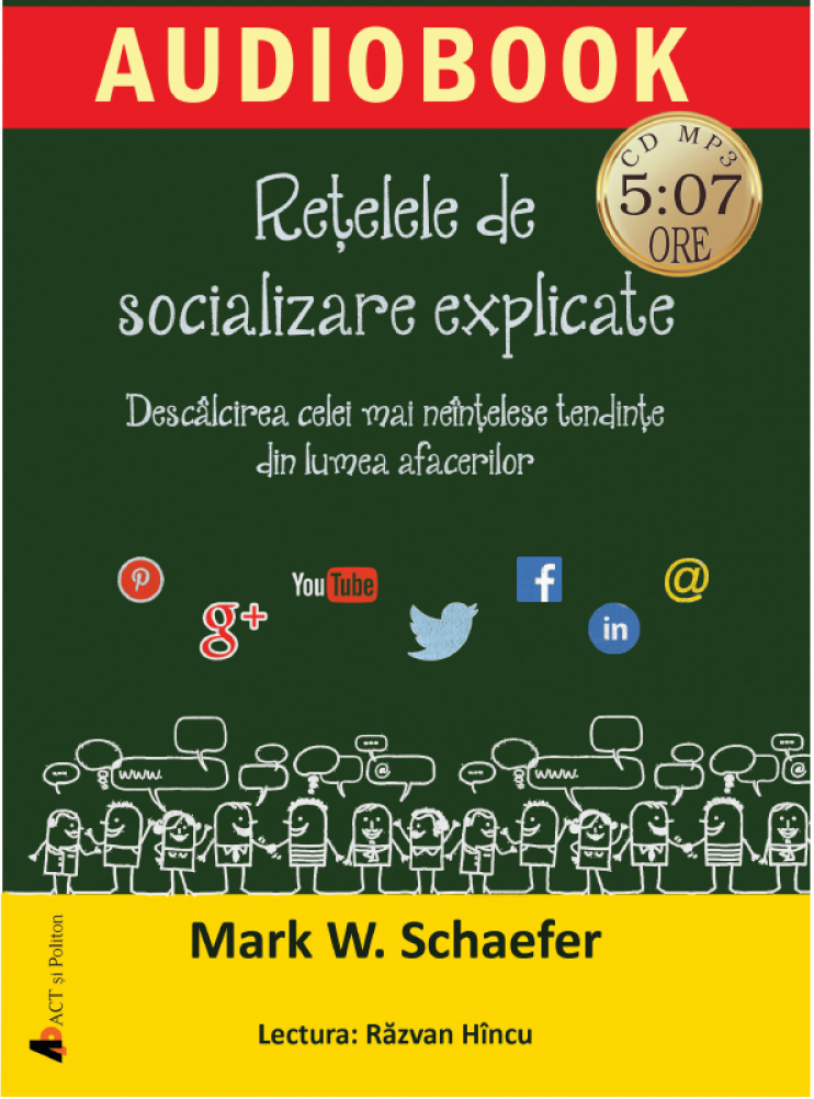 Retelele de socializare explicate – Audiobook | Mark W. Schaefer carturesti 2022