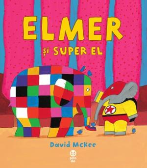 Elmer si Super El | David McKee carturesti.ro imagine 2022