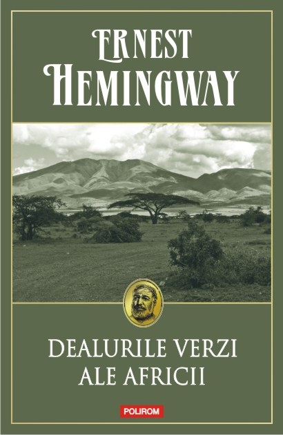 Dealurile Verzi Ale Africii | Ernest Hemingway
