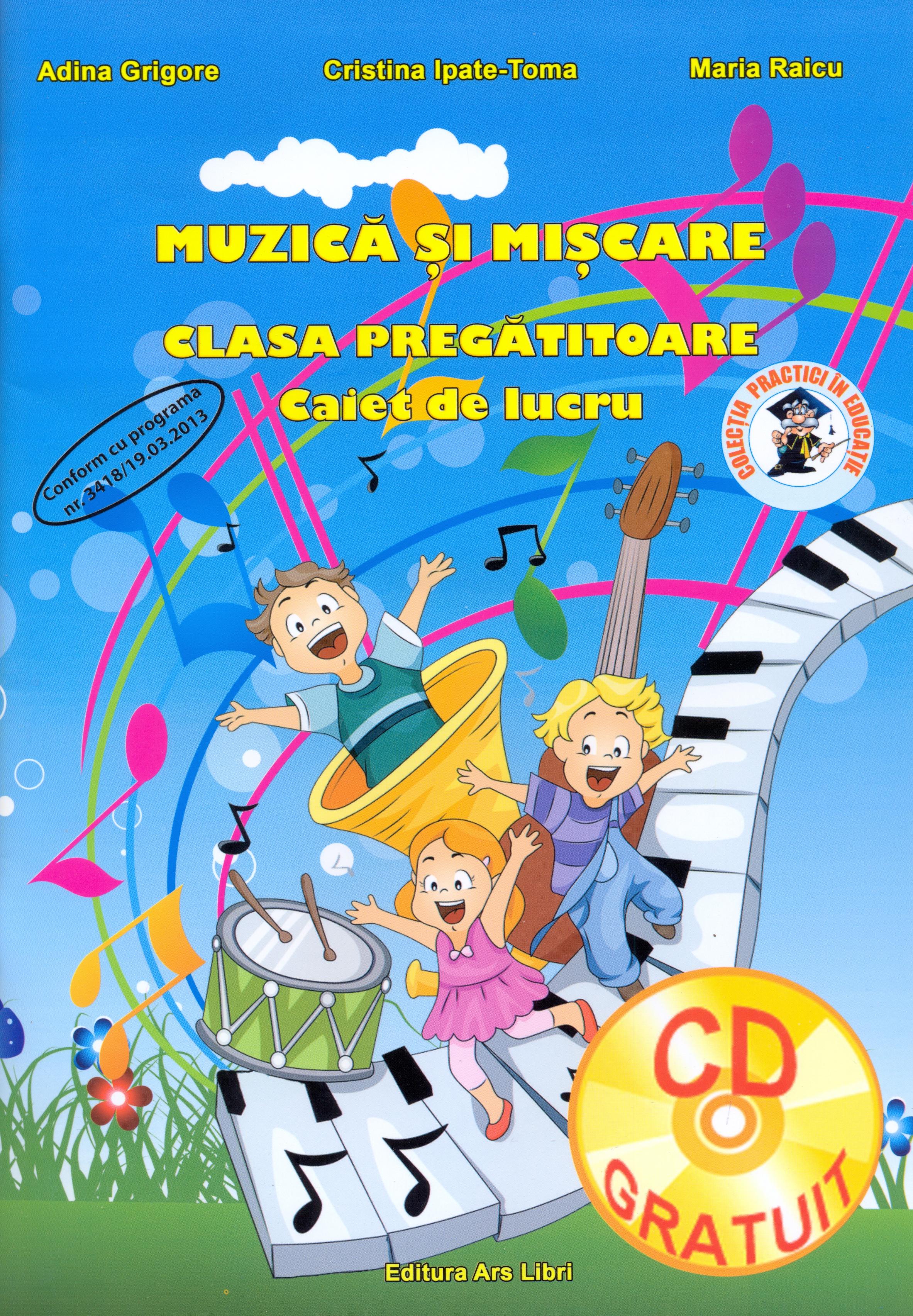 Muzica si miscare pentru clasa pregatitoare | Maria Raicu, Adina Grigore, Cristina Ipate-Toma