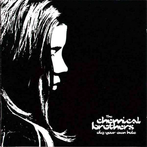 Dig Your Own Hole | The Chemical Brothers