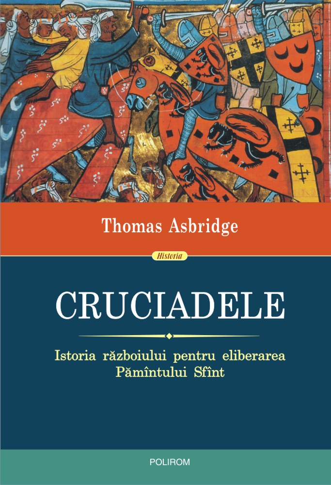 Cruciadele | Thomas Asbridge carturesti.ro poza bestsellers.ro