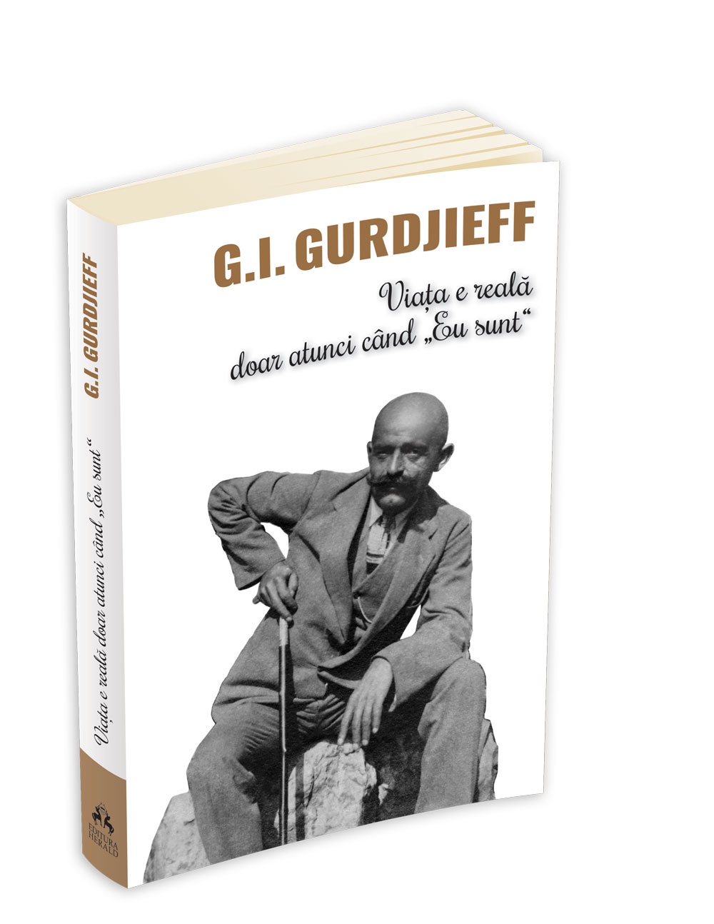 Viata e reala doar atunci cand \'Eu Sunt\' | George Ivanovitch Gurdjieff