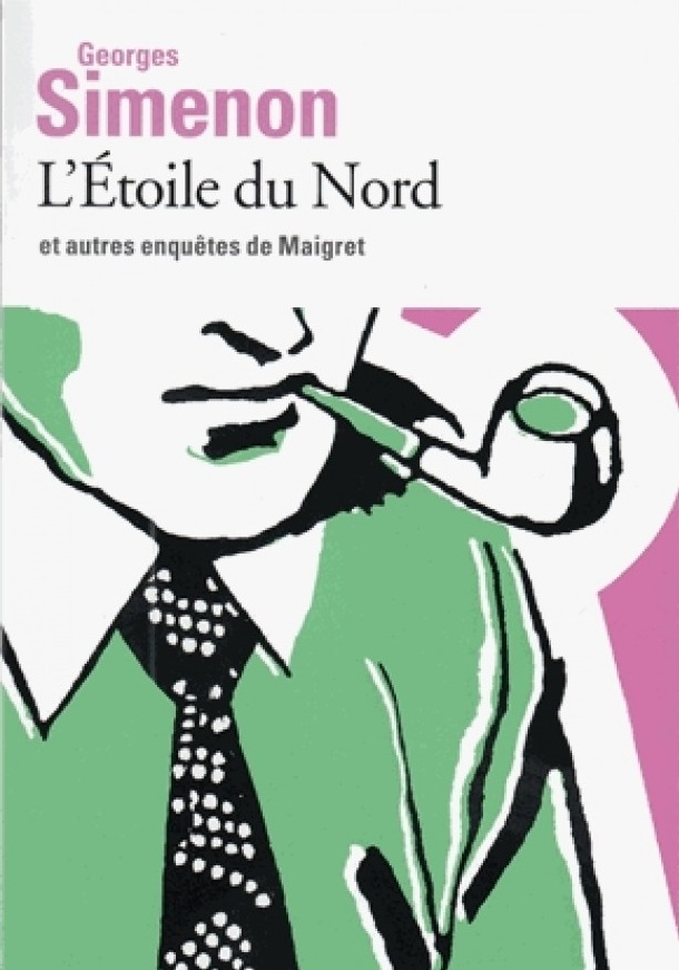 L\'Etoile du Nord et autres enquêtes de Maigret | Georges Simenon