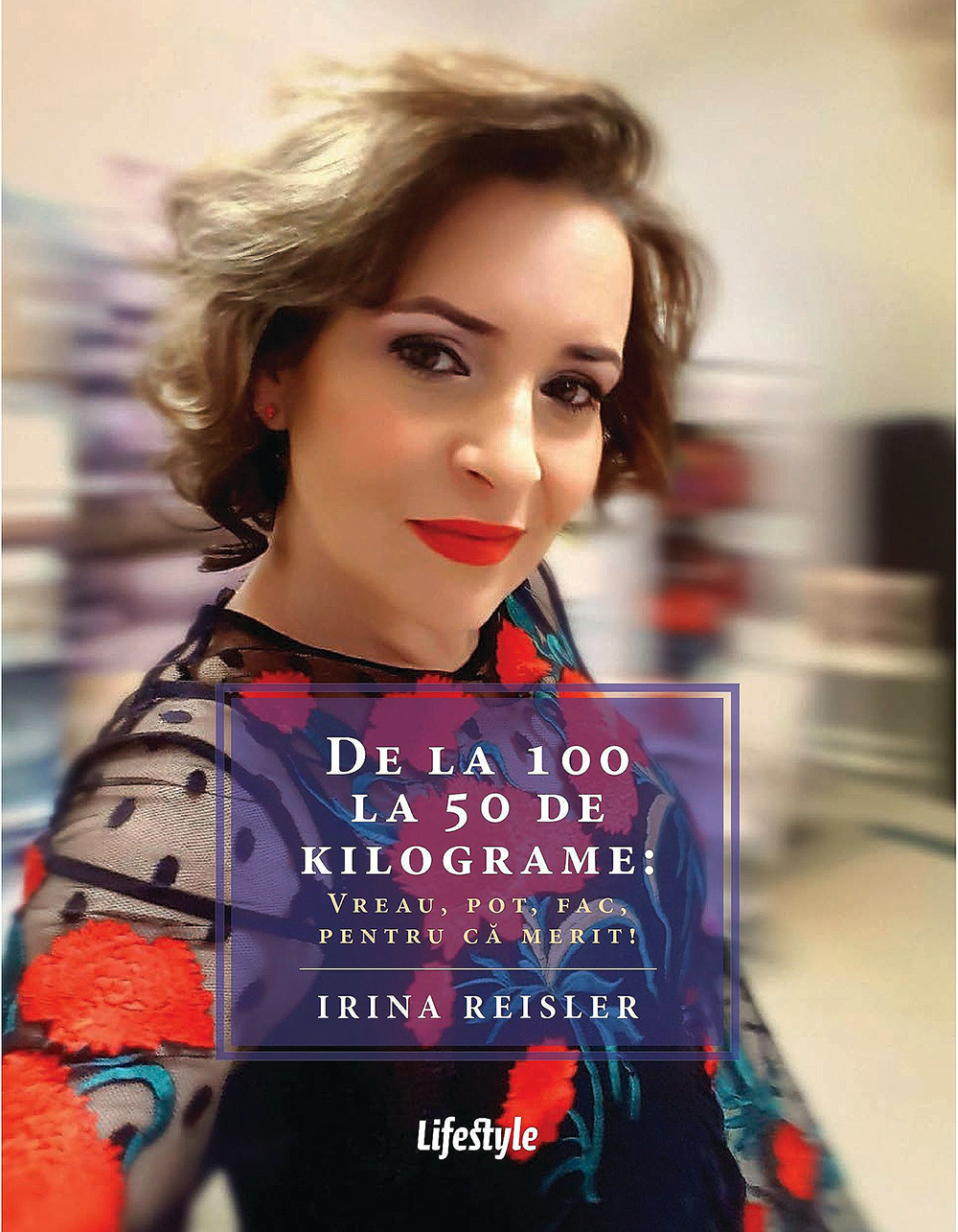De la 100 la 50 de kilograme: | Irina Reisler carturesti.ro poza bestsellers.ro