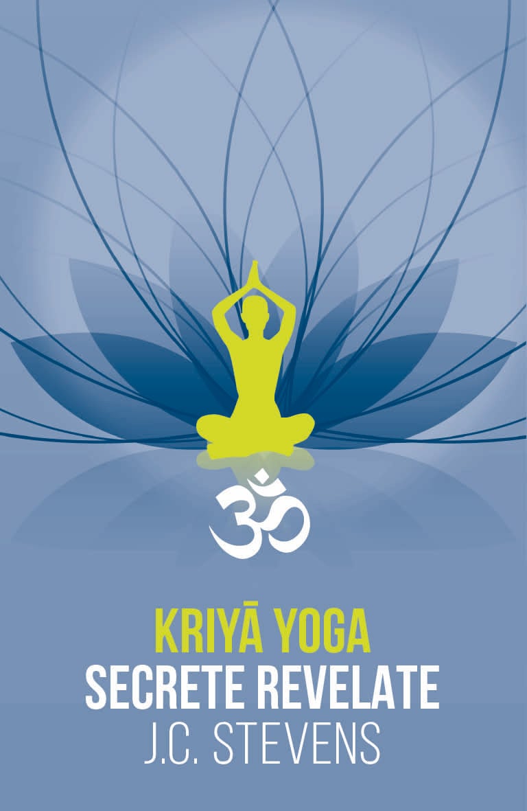 Kriya Yoga. Secrete revelate | J.C. Stevens Carte imagine 2022