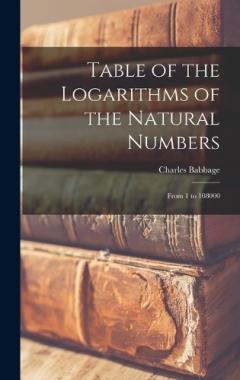 Table of the Logarithms of the Natural Numbers: From 1 to 108000