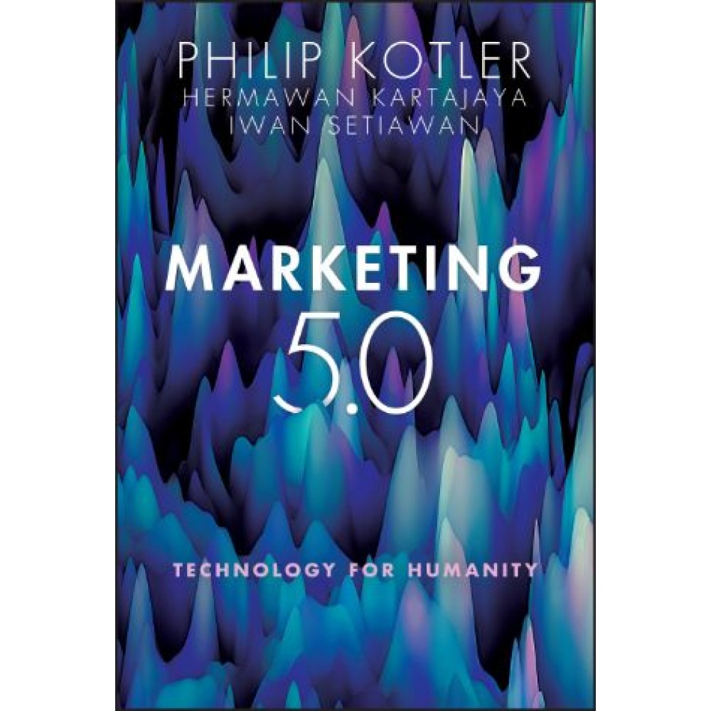 Marketing 5.0 | Philip Kotler, Hermawan Kartajaya, Iwan Setiawan